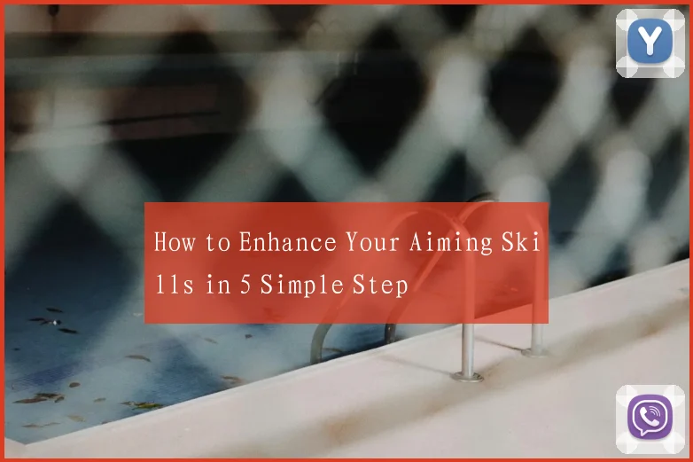 How to Enhance Your Aiming Skills in 5 Simple Step
